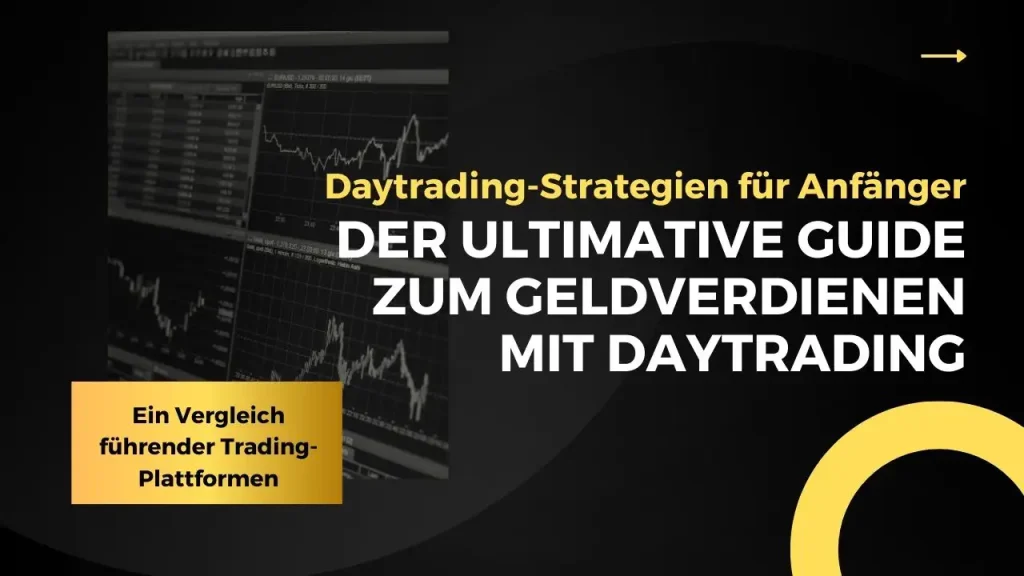 Daytrading-Strategien für Anfänger: Ein Vergleich führender Trading-Plattformen – Der ultimative Guide zum Geldverdienen mit Daytrading